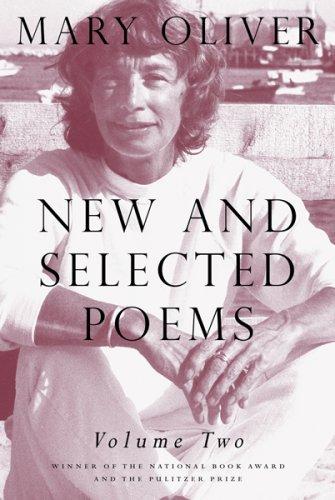 Mary Oliver: New and Selected Poems, Volume Two (Paperback, 2007, Beacon Press)