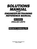 Michael R. Lindeburg: Solutions Manual for the Engineer-In-Training Reference Manual (Paperback, 1992, Professional Pubns Inc)