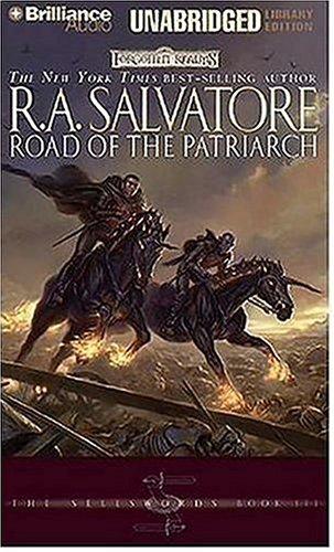 R. A. Salvatore: Road of the Patriarch (Forgotten Realms: The Sellswords, Book 3) (AudiobookFormat, 2006, Brilliance Audio on CD Unabridged Lib Ed)