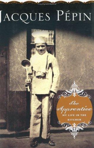 Jacques Pépin: The Apprentice (2003, Houghton Mifflin)