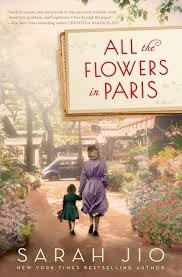 Sarah Jio: All the flowers in Paris (2019, Ballantine Books)