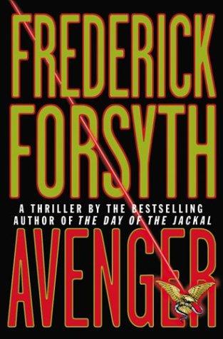 Frederick Forsyth: Avenger (2003, Thomas Dunne Books, 2003.)