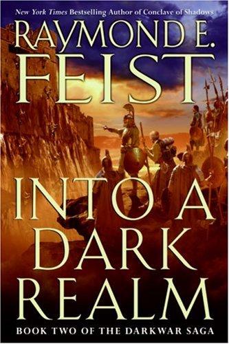 Raymond E. Feist: Into a Dark Realm (The Darkwar Saga, Book 2) (Hardcover, 2007, Eos)