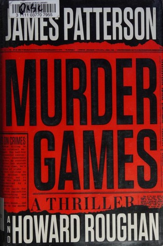 James Patterson, Howard Roughan: Murder games (2017, Little, Brown and Company)