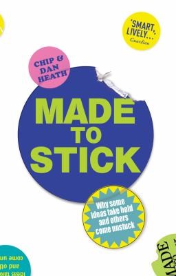 Chip Heath, Dan Heath: Made to Stick (EBook, 2008, Random House Publishing Group)