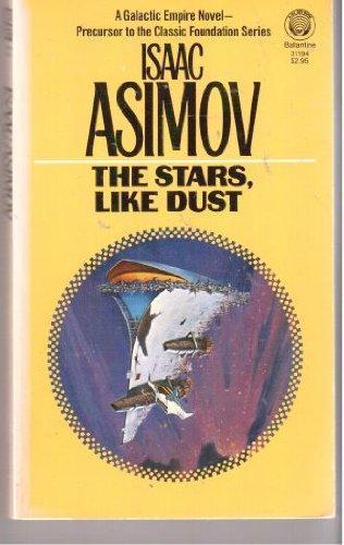 Isaac Asimov: The Stars, Like Dust (Galactic Empire, #1) (Paperback, 1983, Del Rey/Ballantine Books)