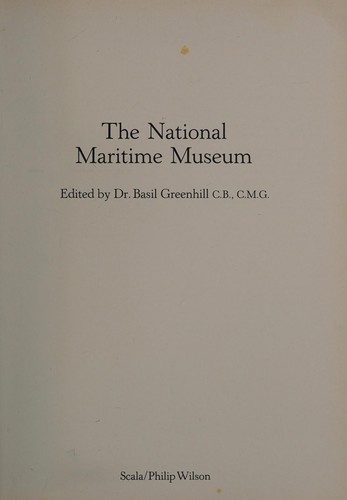 Basil Greenhill: The National Maritime Museum (1982, Scala, P. Wilson)