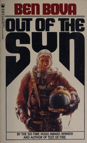 Ben Bova: Out of the Sun (Paperback, 1984, Tom Doherty Assoc Llc)