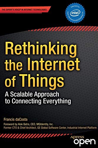 Francis daCosta, Byron Henderson: Rethinking the Internet of Things (Paperback, 2014, Apress)