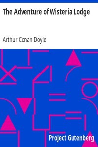 Arthur Conan Doyle: The Adventure of Wisteria Lodge (EBook, 2008, Project Gutenberg)