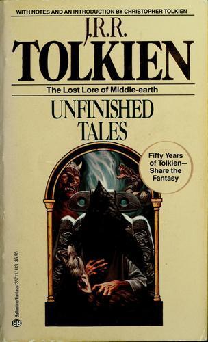 J.R.R. Tolkien, Christopher Tolkien: Unfinished Tales (1988)
