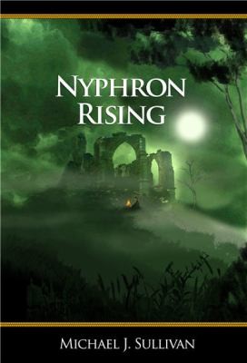 Michael J. Sullivan: Nyphron rising (2009, Ridan Publishing)