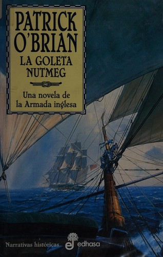 Patrick O'Brian: La Goleta Nutmeg (Paperback, Edhasa)