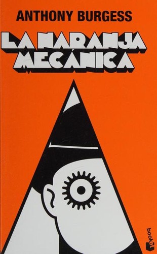 Anthony Burgess: La naranja mecanica (Paperback, Spanish language, 2022, Minotauro)