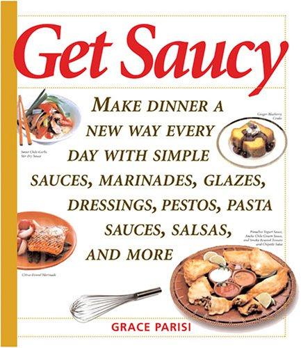 Grace Parisi: Get Saucy (Paperback, 2005, Harvard Common Press)