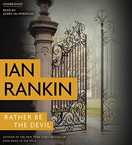 Ian Rankin: Rather Be the Devil (AudiobookFormat, 2017, Blackstone Pub)