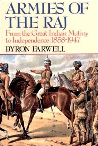 Byron Farwell: Armies of the Raj (1991, W. W. Norton & Company)