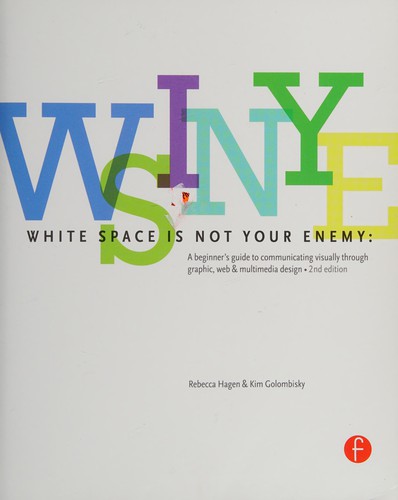 Rebecca Hagen: White space is not your enemy (2013, Focal Press)