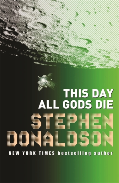 Stephen R. Donaldson: This Day All Gods Die (Paperback, 2008, Orion Publishing Co)