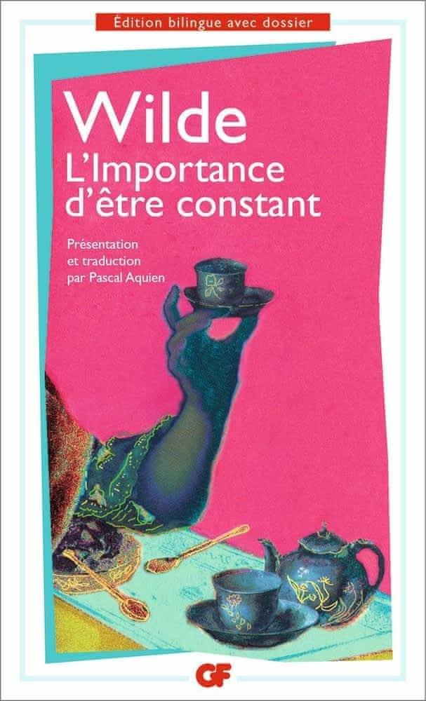 Oscar Wilde: L'importance d'être constant (French language, 2000, Groupe Flammarion)