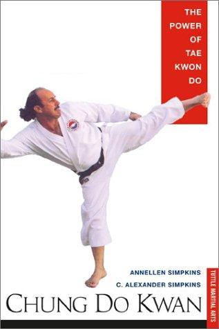 C. Alexander Simpkins, Annellen M., Ph.D. Simpkins: Chung Do Kwan (Paperback, Tuttle Publishing)