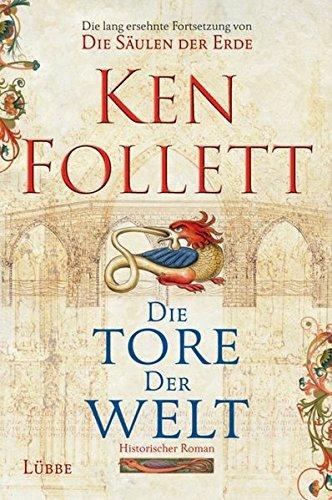 Ken Follett: Die Tore der Welt (German language, 2008, Bastei Lübbe)