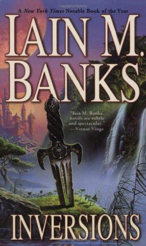 Iain M. Banks: Inversions (Culture, #6) (2001)