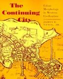 James E. Vance: The continuing city (1990, Johns Hopkins University Press)