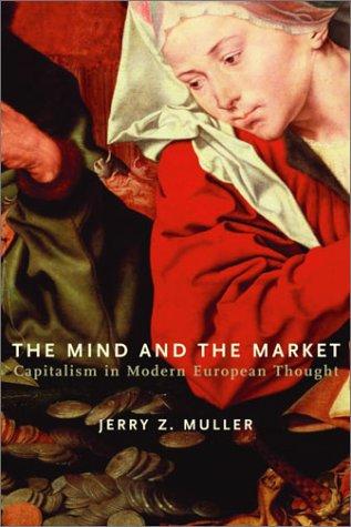 Jerry Z. Muller: The Mind and the Market (2002, Knopf)