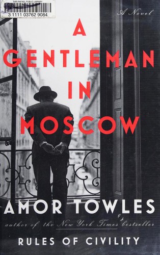 Amor Towles: A Gentleman in Moscow (Hardcover, 2016, Viking)