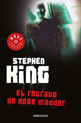 Stephen King: RETRATO DE ROSE MADDER, EL (Paperback, Debolsillo)