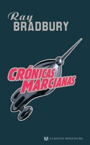 Ray Bradbury, Brad Bradbury: Crónicas marcianas (2008, Minotauro)