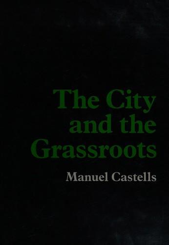 Manuel Castells: The city and the grassroots : a cross-cultural theory of urban social movements (1983, University of California Press)