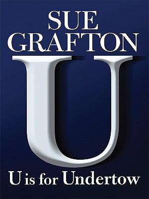 Sue Grafton: U is for Undertow (2009, Thorndike Press)