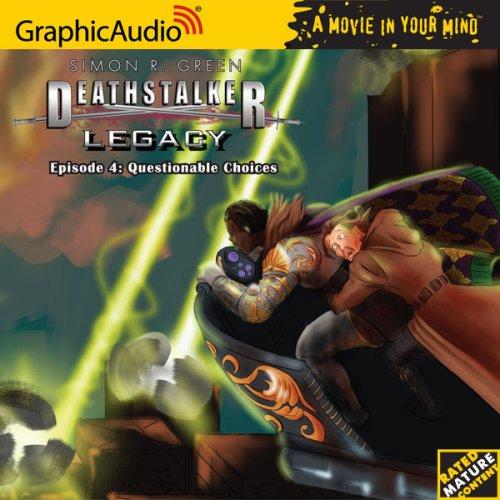 Simon R. Green: Deathstalker Legacy # 4 - Questionable Choices (Deathstalker Legacy 1) (AudiobookFormat, 2007, Graphic Audio)