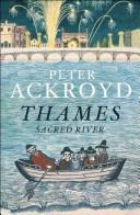 Peter Ackroyd: The Thames (Hardcover, 2007, Chatto & Windus)